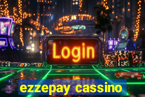 ezzepay cassino